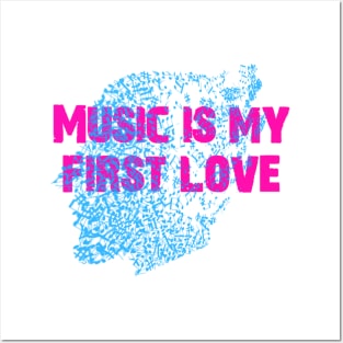 Music is my first love Posters and Art